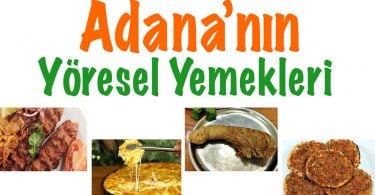 Adana'nın Yöresel Yemekleri, Adana yemekleri, Adana'nın lezzetleri, Adana yöresel yemekleri, Adana yemekleri, Adana meşhur yemekleri