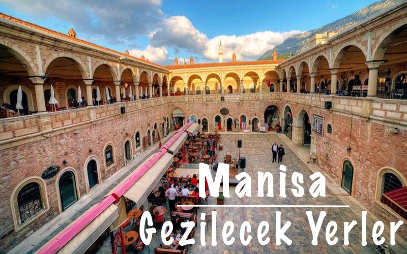 Manisa, Manisa Gezilecek yerler, Gezilecek yerler Manisa, Manisa'da gezilecek yerler, Manisa gezi rehberi, Gezi rehberi Manisa