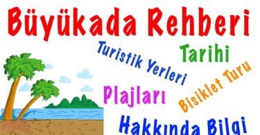 Büyükada, Büyükada Tarihi, Büyükada hakkında bilgi, Büyükada gezilecek yerleri, Büyükada bisiklet, Büyükada plajları, Büyükada nasıl gidilir