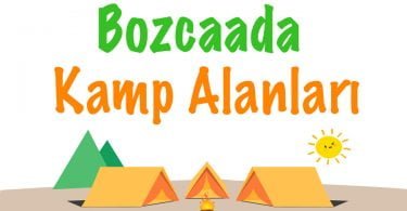 Bozcaada, Bozcaada Kamp Alanı, Bozcaada kamp, Bozcaada Camping, Bozcaada Kamp alanları, Bozcaada'da nerede kamp kurulur, Bozcaada nerede çadır kurulur