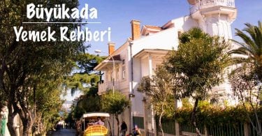 Büyükada'da Ne Yenir, Büyükada, Büyükada yemek, Büyükada yemek rehberi, Büyükada ne yenir, Büyükada restoranları