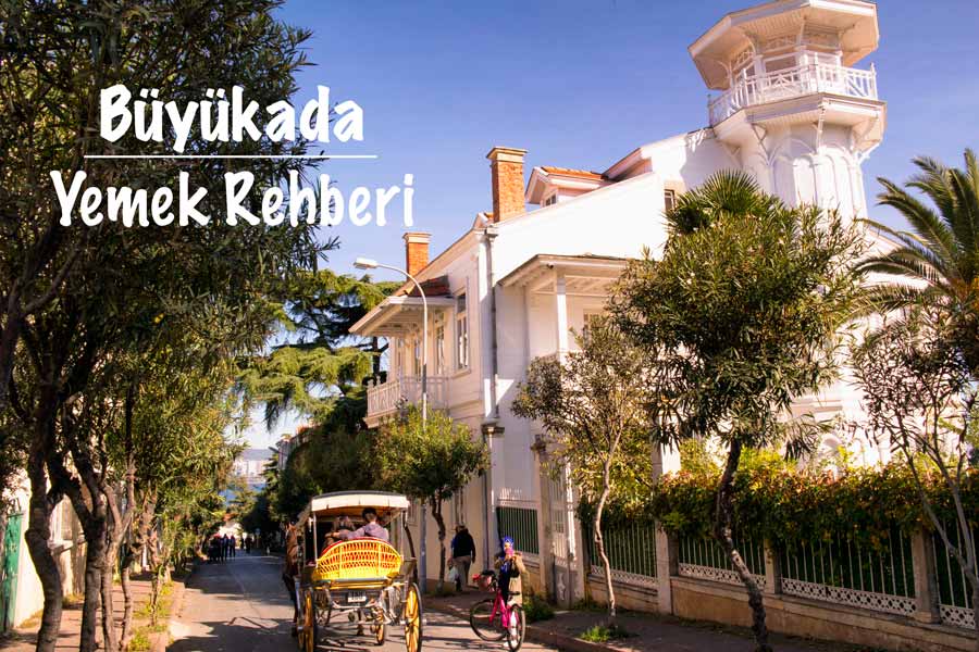 Büyükada'da Ne Yenir, Büyükada, Büyükada yemek, Büyükada yemek rehberi, Büyükada ne yenir, Büyükada restoranları