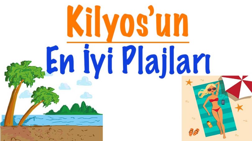 Kilyos, Kilyos plajı, Kilyos plajları, İstanbul Kilyos plajları, Kilyos'un plajları, Kilyos'un en iyi plajları, Kilyos'un en güzel plajları