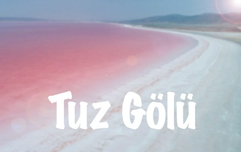 Tuz Gölü, Tuz Gölü fotoğraf, Tuz Gölü bilgi, Tuz Gölü nerede, Tuz Gölü nasıl gidilir, Tuz Gölü gezisi