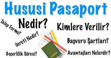 Hususi Pasaport, Hususi Pasaport nedir, Hususi Pasaport hakkında bilgi, Hususi Pasaportu kimler alabilir, Hususi Pasaport kimlere verilir, Hususi Pasaport başvuru şartları, Hususi Pasaport ücreti