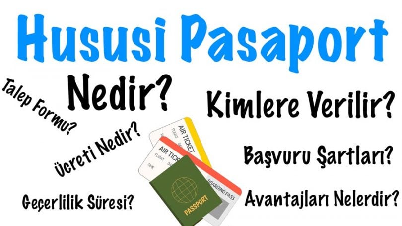 Hususi Pasaport, Hususi Pasaport nedir, Hususi Pasaport hakkında bilgi, Hususi Pasaportu kimler alabilir, Hususi Pasaport kimlere verilir, Hususi Pasaport başvuru şartları, Hususi Pasaport ücreti