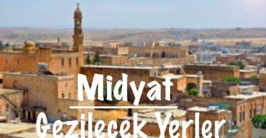 Mardin, Midyat, Midyat gezisi, Midyat gezi, Midyat gezilecek yerler, Midyat'ta gezilecek yerler