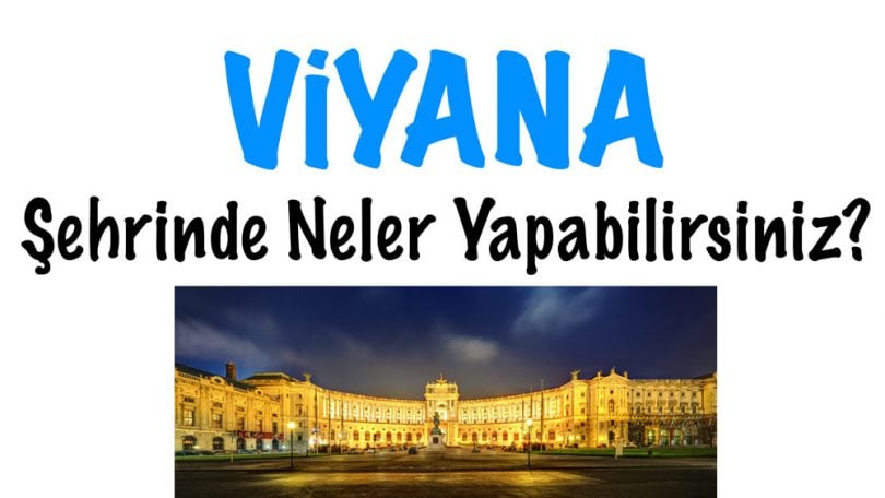 Viyana, Viyana ne yapılır, Viyana neler yapılır, Viyana yapılacaklar listesi, Viyana'da ne yapılır, Viyana'da neler yapılır, Viyana'da yapılacak şeyler listesi, Viyana'da neleri yapabiliriz