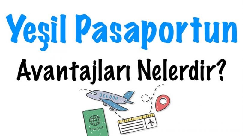 Yeşil Pasaport, Yeşil Pasaport avantajları, Yeşil Pasaport avantajı nedir, Yeşil Pasaport avantajları nelerdir, Yeşil Pasaport kolaylıkları, Yeşil Pasaportun avantajı nedir, Yeşil Pasaportun sağladığı kolaylıklar nelerdir, Yeşil Pasaportun sağladığı avantajları nedir