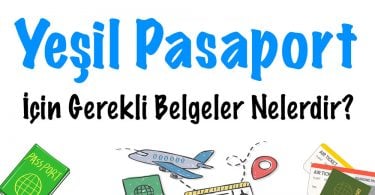 Yeşil Pasaport, Yeşil Pasaport başvurusu, Yeşil Pasaport belgeler, Yeşil Pasaport evraklar, Yeşil Pasaport başvuru belgeleri, Yeşil Pasaport başvuru evrakları, Yeşil Pasaport için gerekli belgeler, Yeşil Pasaport için gerekli evraklar