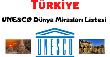 UNESCO Dünya Mirasları Listesi Türkiye, Türkiye UNESCO Dünya Mirasları Listesi, UNESCO Dünya Mirasları Listesinde neler var, Hangi yapılarımız UNESCO Dünya Mirasları Listesi, Ülkemizde UNESCO Dünya Mirasları Listesinde olan yapılar